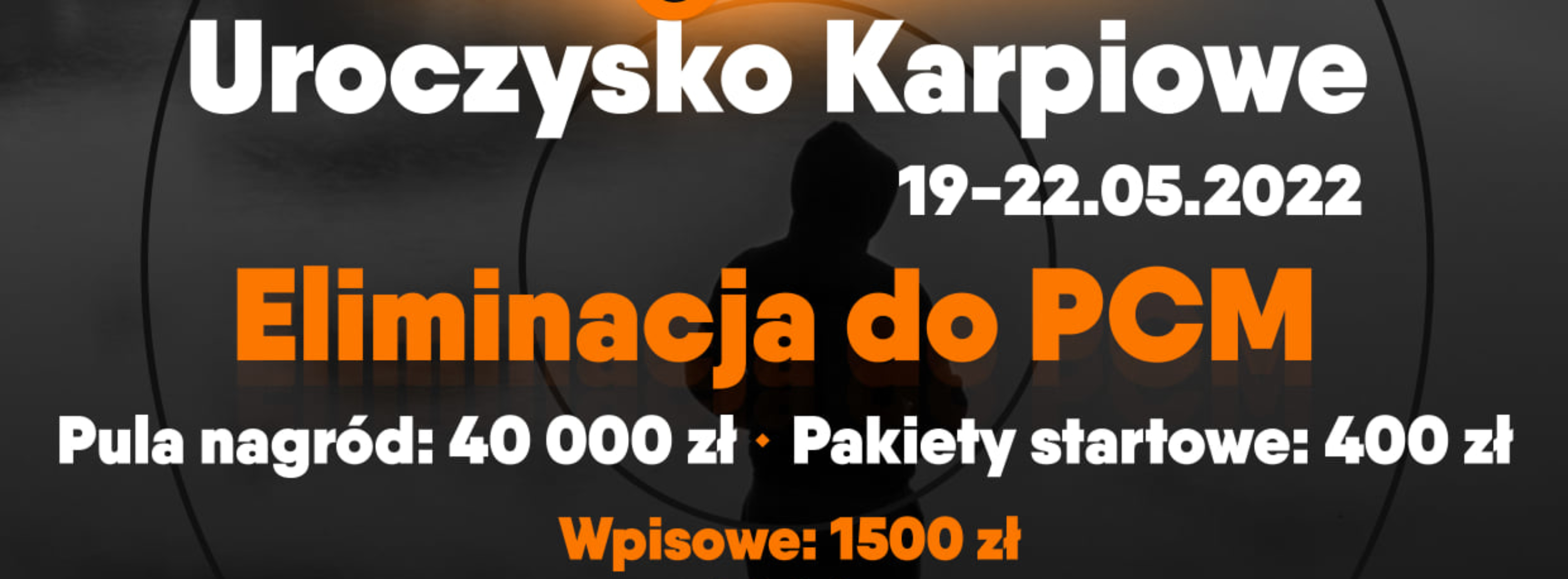 Zawody eliminacyjne  do Mistrzostw Polski w Wędkarstwie Karpiowym PCM 2️⃣0️⃣2️⃣2️⃣